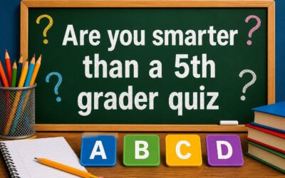 Are You Smarter Than a 5th Grader Quiz: Test Your Knowledge