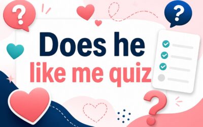 Does He Like Me Quiz: Find Out If He’s Into You